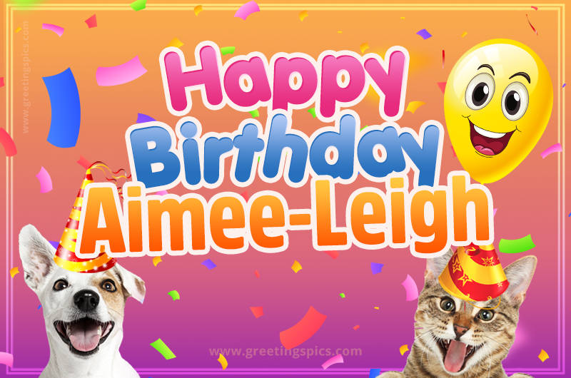 Happy Birthday Aimee-Leigh Funny Image with cat and dog