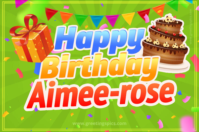 Happy Birthday Aimee-rose picture with flags, chocolate cake and gift box