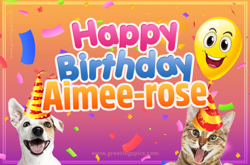 Happy Birthday Aimee-rose Funny Image with cat and dog