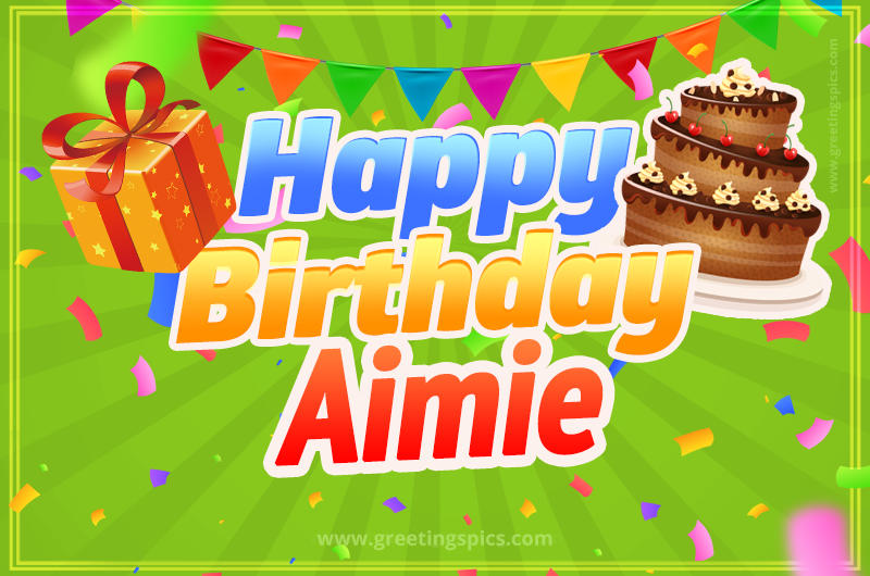 Happy Birthday Aimie picture with flags, chocolate cake and gift box