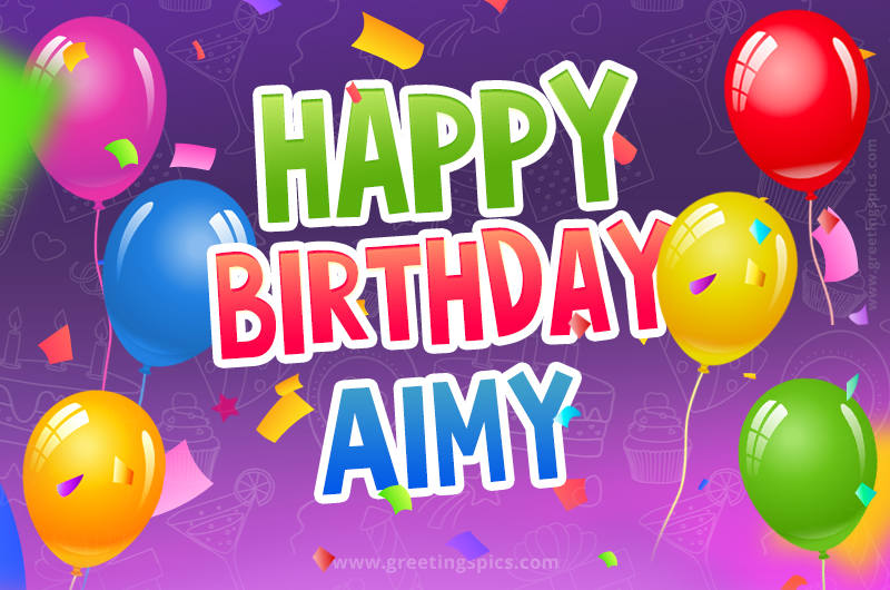 Happy Birthday Aimy Festive Greeting Card