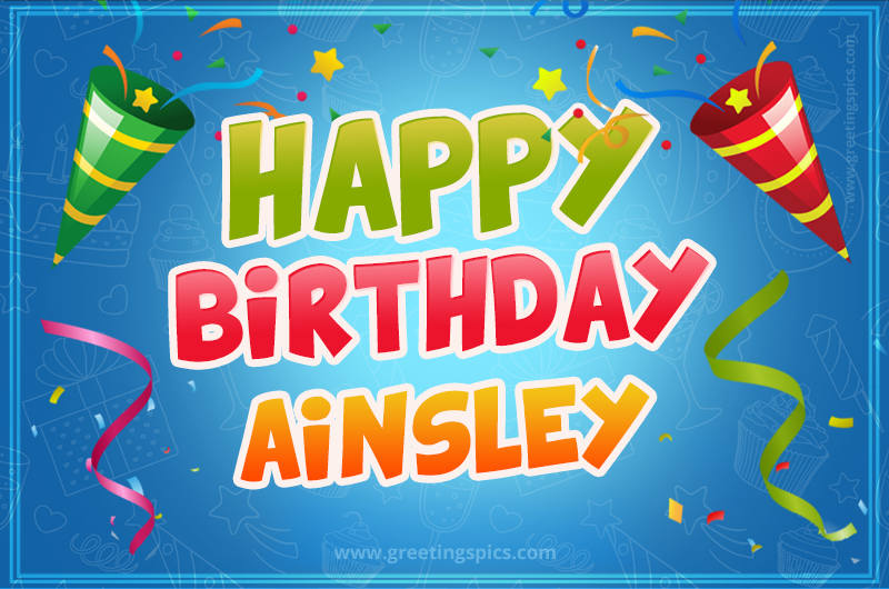 Happy Birthday Ainsley picture with confetti and party poppers