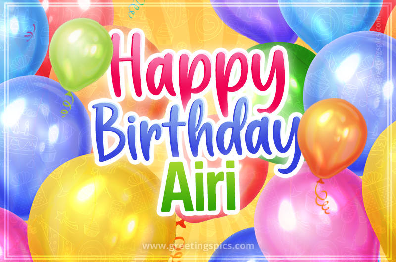 Happy Birthday Airi Image with colorful balloons