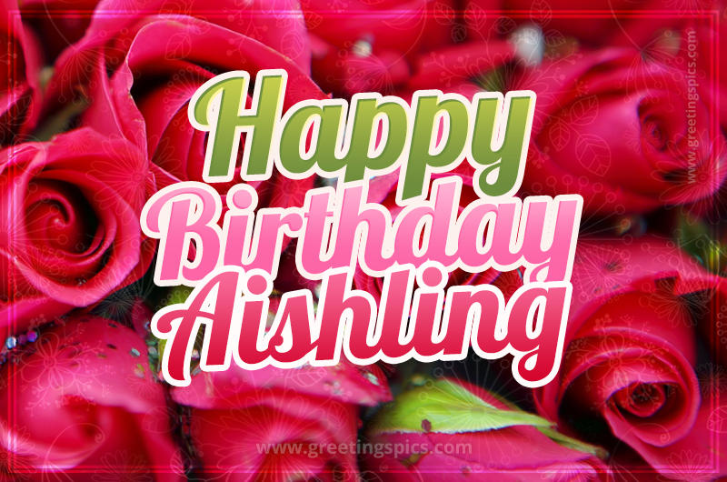 Happy Birthday Aishling beautiful Image with red roses