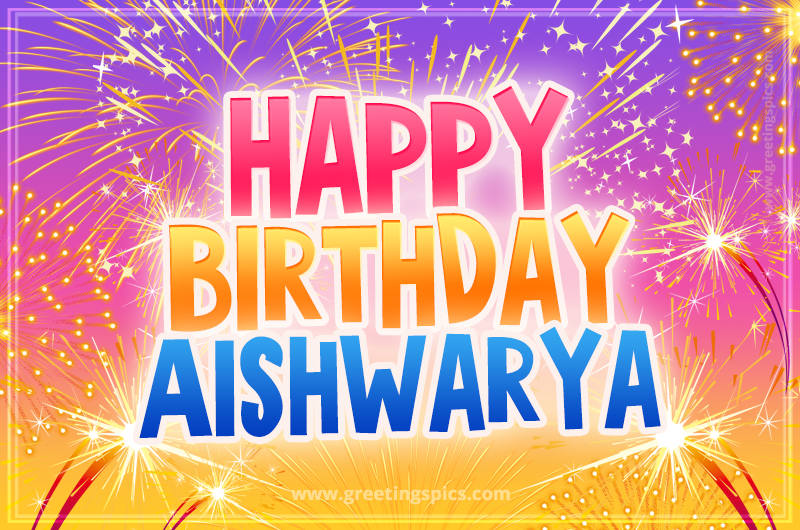 Happy Birthday Aishwarya Picture with fireworks