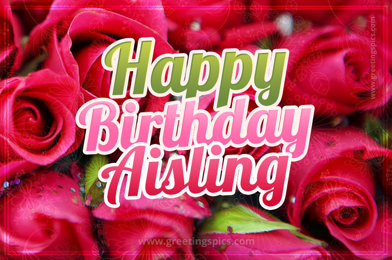 Happy Birthday Aisling beautiful Image with red roses