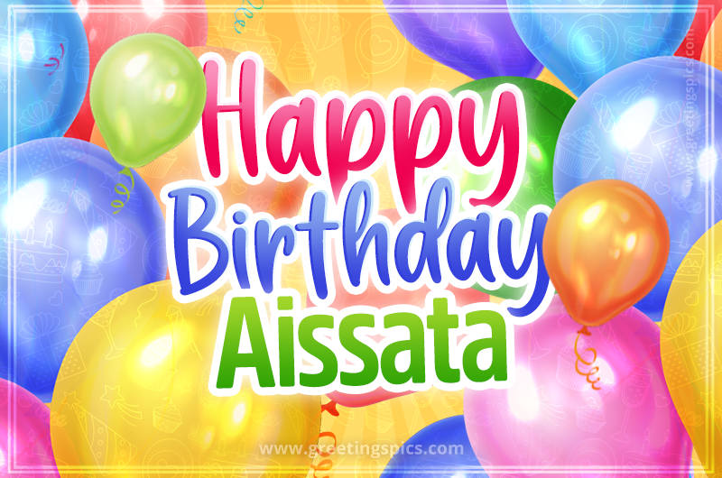 Happy Birthday Aissata Image with colorful balloons