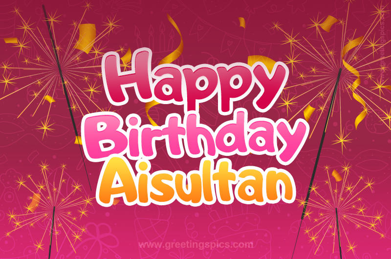 Happy Birthday Aisultan Image with sparklers