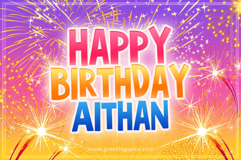 Happy Birthday Aithan Picture with fireworks