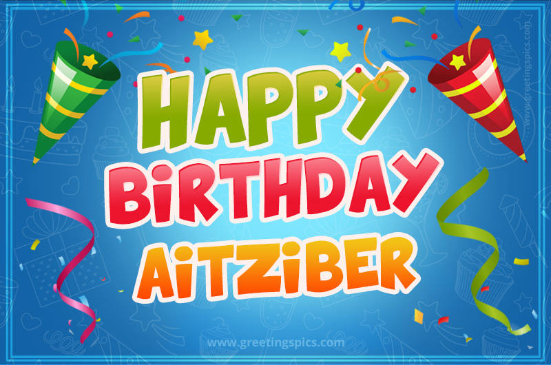 Happy Birthday Aitziber picture with confetti and party poppers