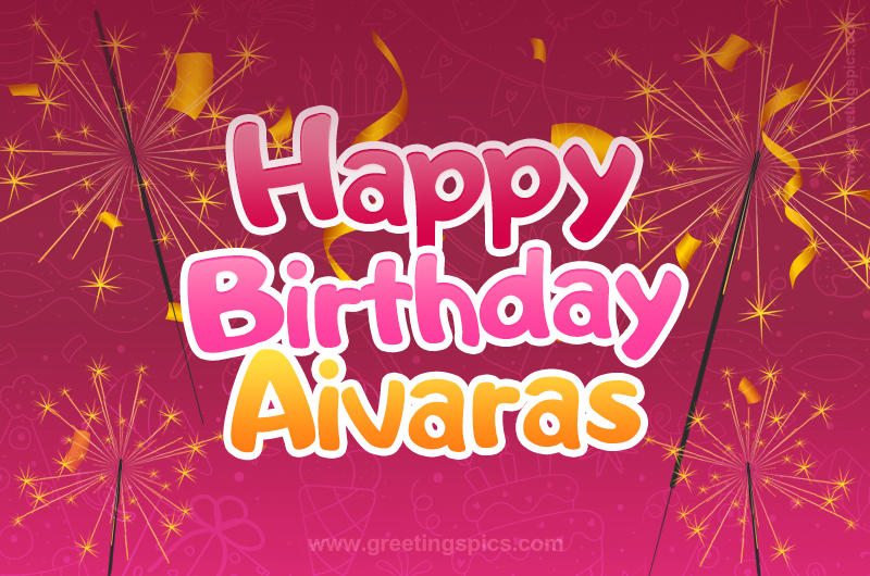 Happy Birthday Aivaras Image with sparklers