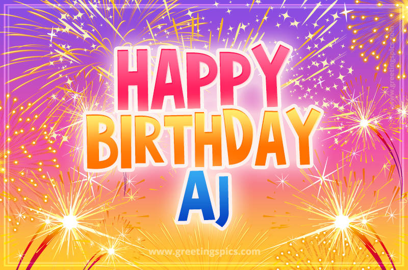 Happy Birthday Aj Picture with fireworks