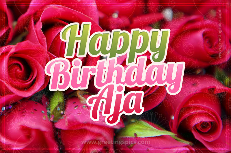 Happy Birthday Aja beautiful Image with red roses