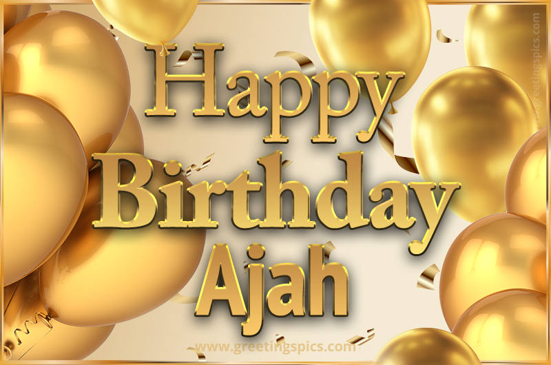 Happy Birthday Ajah Card with golden confetti and balloons