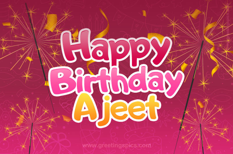 Happy Birthday Ajeet Image with sparklers