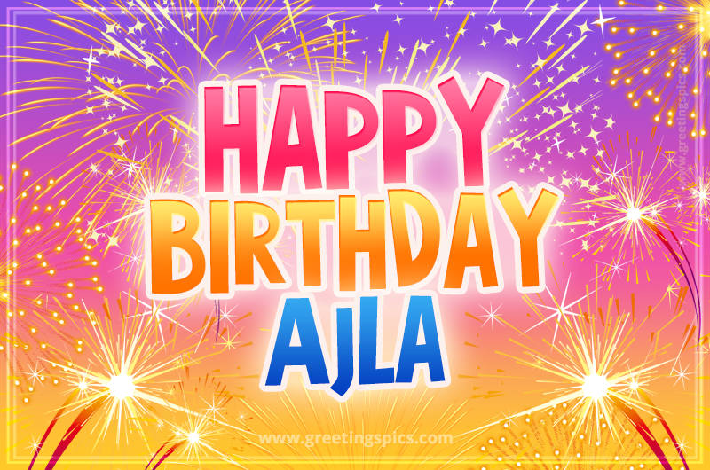 Happy Birthday Ajla Picture with fireworks