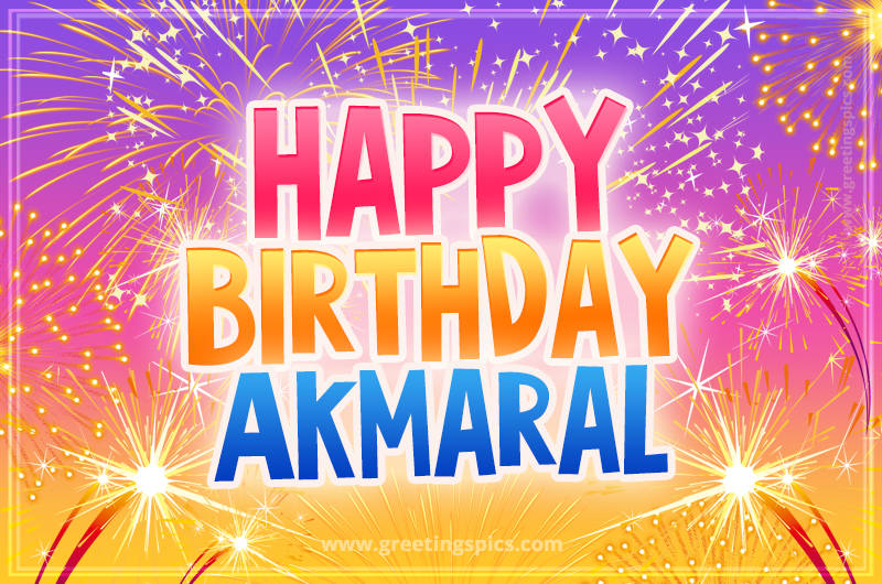 Happy Birthday Akmaral Picture with fireworks