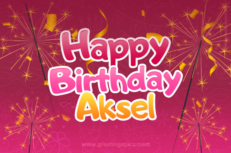 Happy Birthday Aksel Image with sparklers