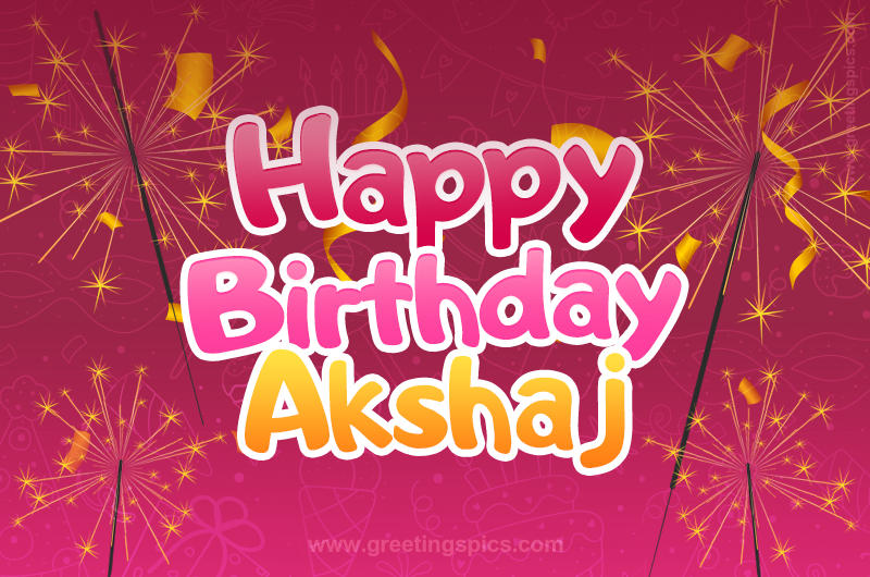 Happy Birthday Akshaj Image with sparklers