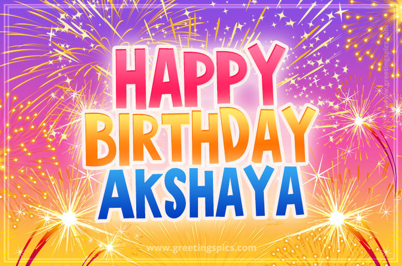 Happy Birthday Akshaya Picture with fireworks