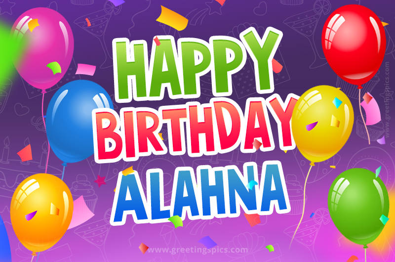 Happy Birthday Alahna Festive Greeting Card