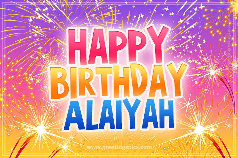 Happy Birthday Alaiyah Picture with fireworks