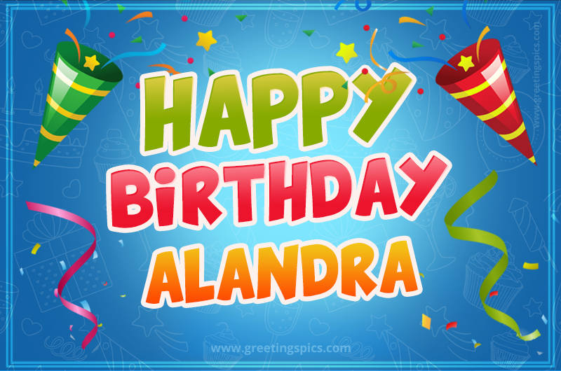 Happy Birthday Alandra picture with confetti and party poppers