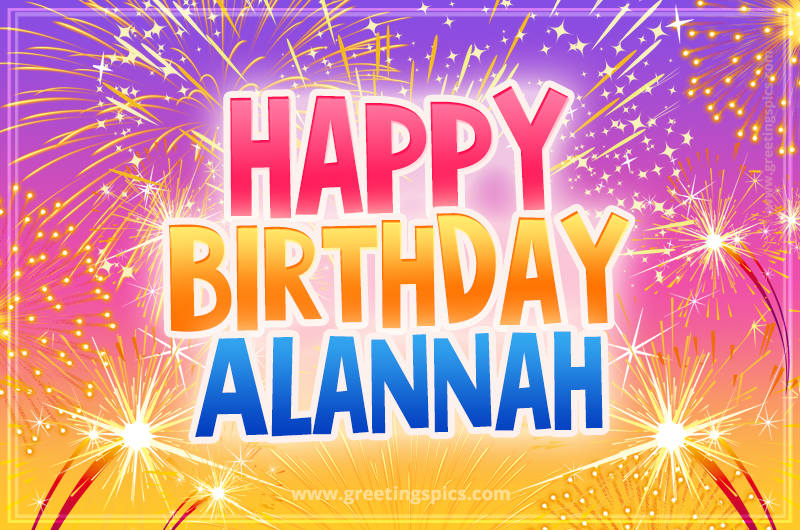 Happy Birthday Alannah Picture with fireworks