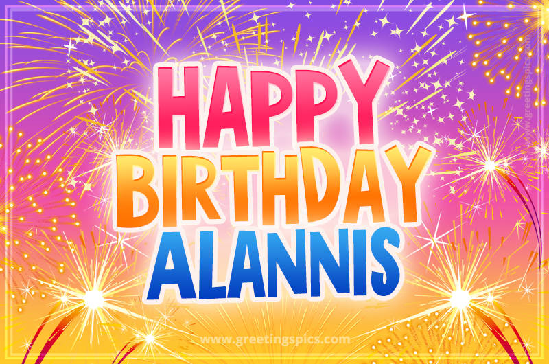 Happy Birthday Alannis Picture with fireworks