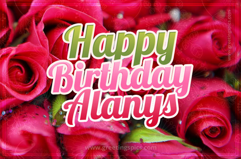 Happy Birthday Alanys beautiful Image with red roses