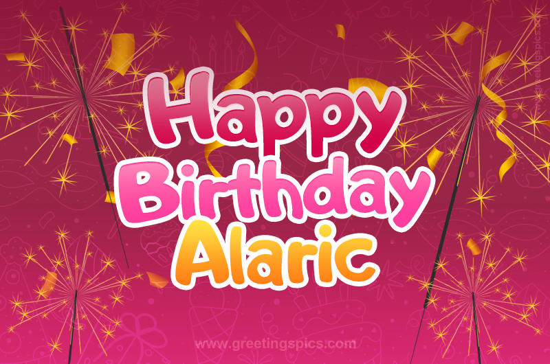 Happy Birthday Alaric Image with sparklers