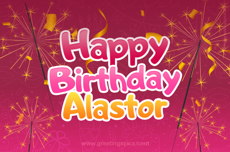 Happy Birthday Alastor Image with sparklers