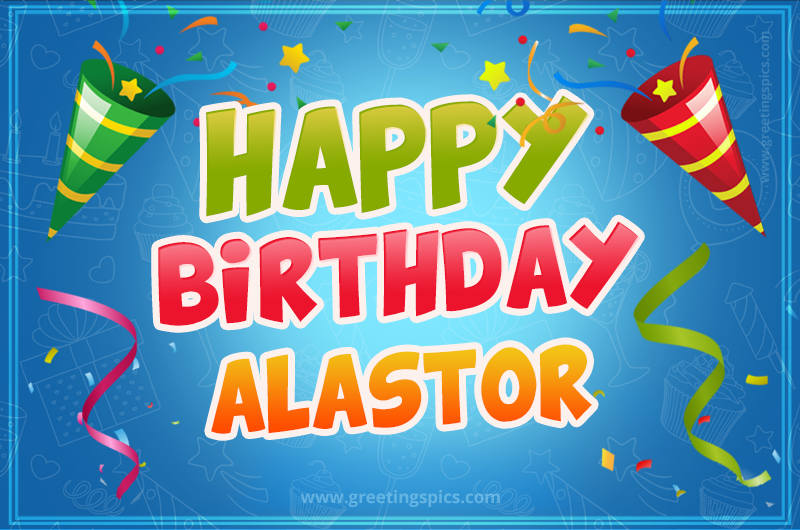 Happy Birthday Alastor picture with confetti and party poppers