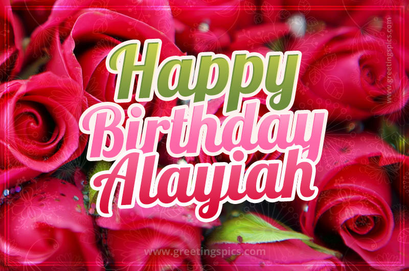 Happy Birthday Alayiah beautiful Image with red roses