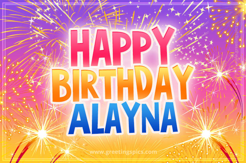 Happy Birthday Alayna Picture with fireworks