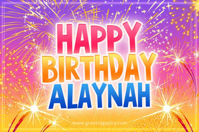 Happy Birthday Alaynah Picture with fireworks