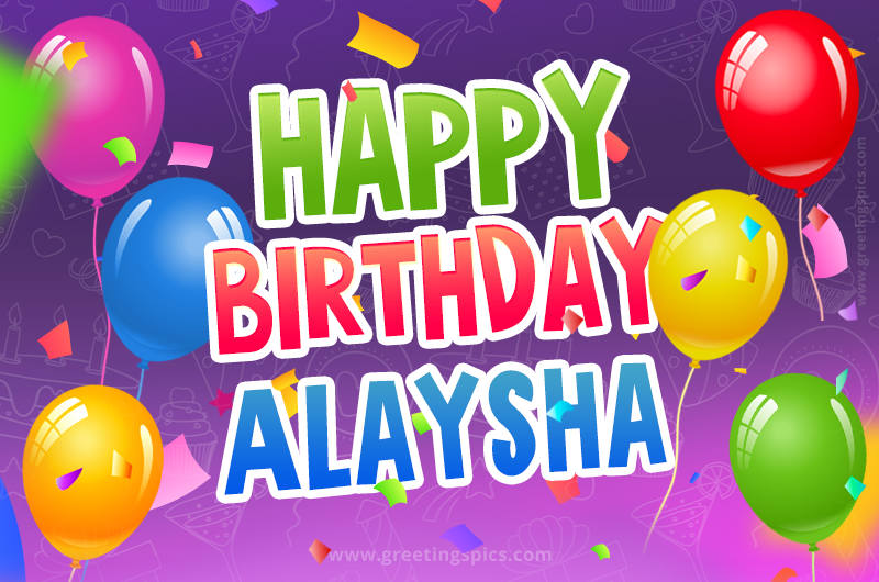 Happy Birthday Alaysha Festive Greeting Card