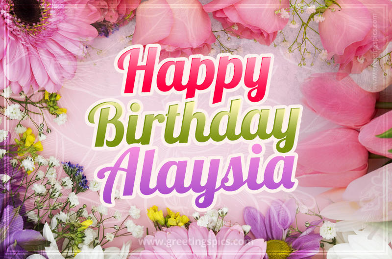 Happy Birthday Alaysia Picture with beautiful flowers