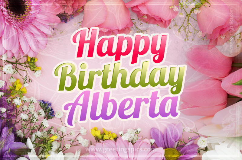 Happy Birthday Alberta Picture with beautiful flowers