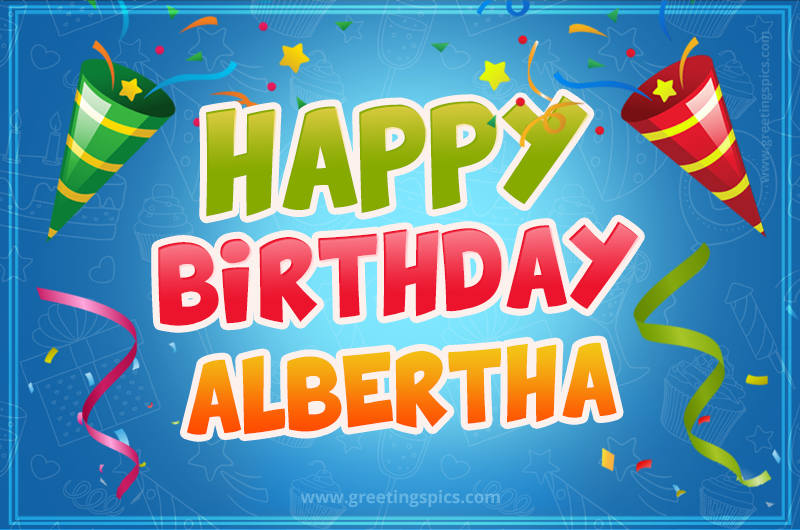 Happy Birthday Albertha picture with confetti and party poppers