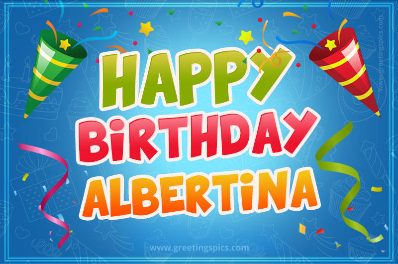 Happy Birthday Albertina picture with confetti and party poppers