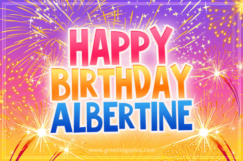 Happy Birthday Albertine Picture with fireworks