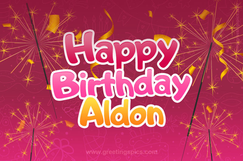 Happy Birthday Aldon Image with sparklers