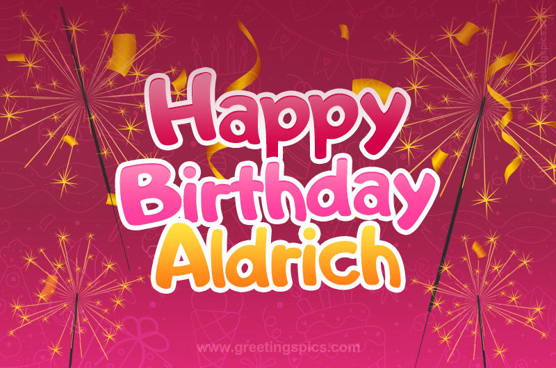 Happy Birthday Aldrich Image with sparklers