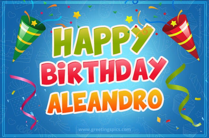 Happy Birthday Aleandro picture with confetti and party poppers