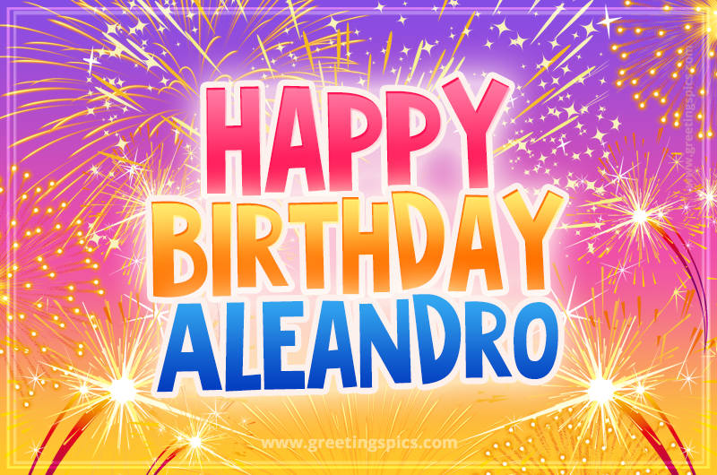 Happy Birthday Aleandro Picture with fireworks