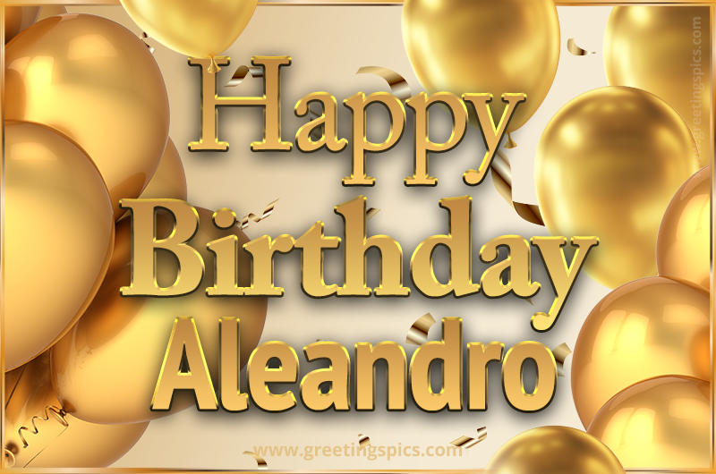 Happy Birthday Aleandro Card with golden confetti and balloons