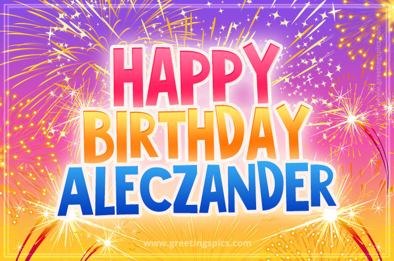 Happy Birthday Aleczander Picture with fireworks