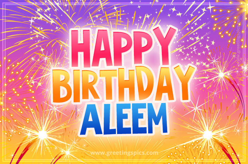 Happy Birthday Aleem Picture with fireworks