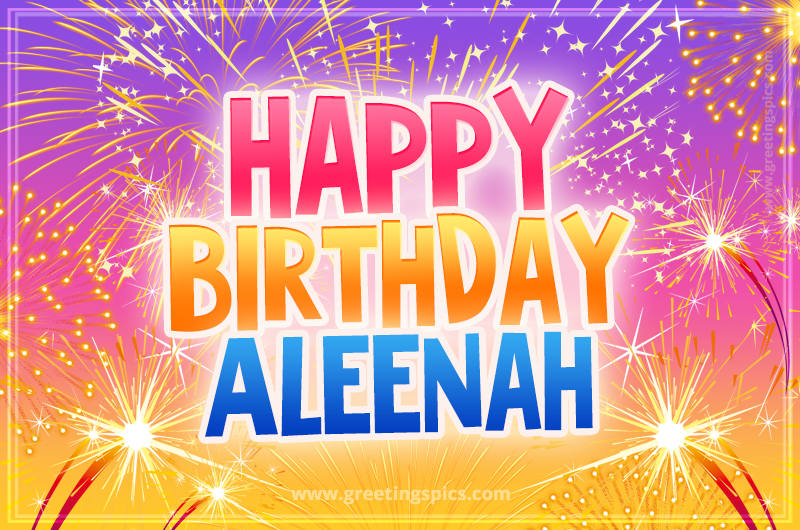 Happy Birthday Aleenah Picture with fireworks